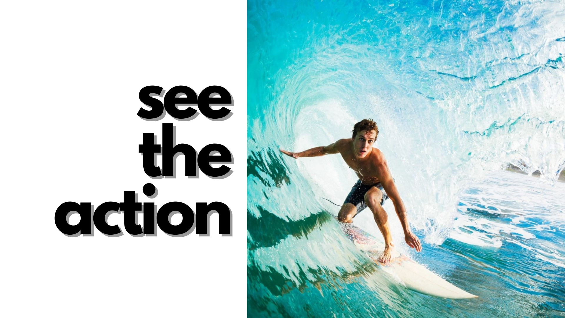 surfer riding a big wave with text to the left saying see the action